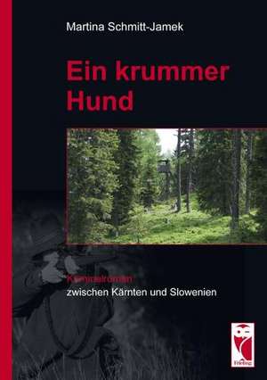 Ein krummer Hund de Martina Schmitt-Jamek