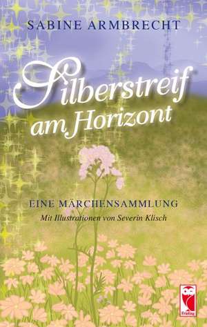 Silberstreif am Horizont de Sabine Armbrecht