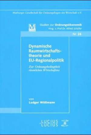 Dynamische Raumwirtschaftstheorie und EU-Regionalpolitik de Ludger Wössmann