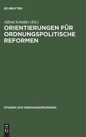 Orientierungen für ordnungspolitische Reformen de Alfred Schüller