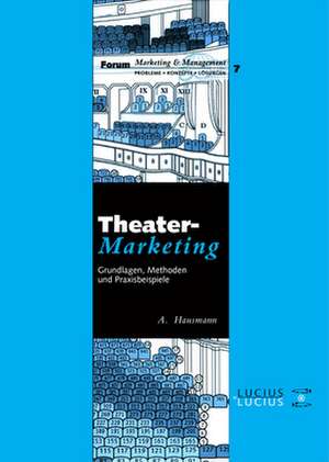 Theatermarketing – Grundlagen, Methoden und Praxisbeispiele de Andrea Hausmann