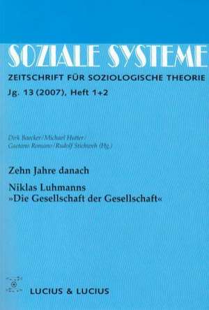 Zehn Jahre danach. Niklas Luhmanns »Die Gesellschaft der Gesellschaft« de Dirk Baecker