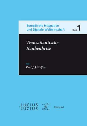 Transatlantische Bankenkrise de Paul J. J. Welfens