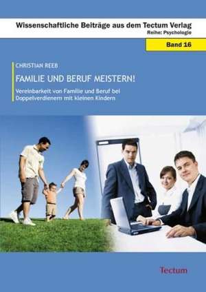 Familie und Beruf meistern! de Christian Reeb