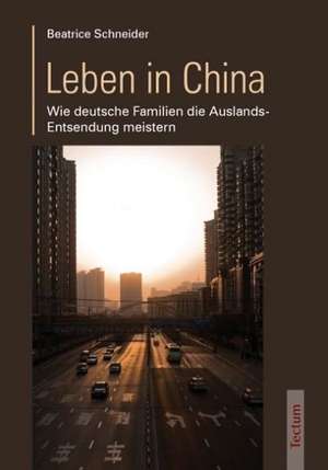 Leben in China de Beatrice Schneider