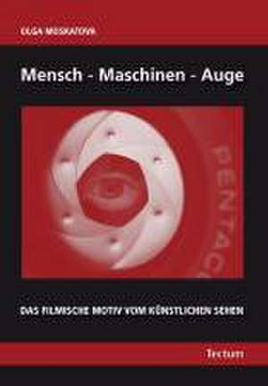 Mensch - Maschinen - Auge de Olga Moskatova