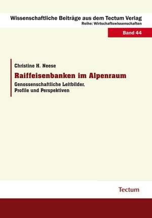 Raiffeisenbanken im Alpenraum de Christine H. Neese