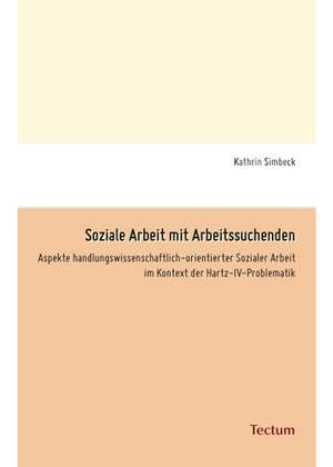 Soziale Arbeit mit Arbeitssuchenden de Kathrin Simbeck