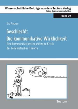 Geschlecht: Die Kommunikative Wirklichkeit de Eva Flecken