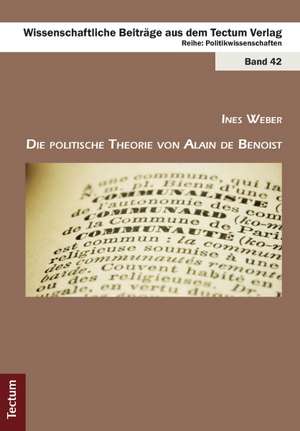 Die politische Theorie von Alain de Benoist de Ines Weber