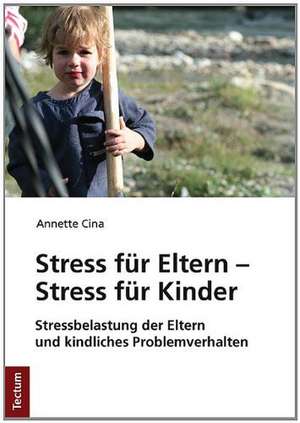 Stress für Eltern - Stress für Kinder de Annette Cina