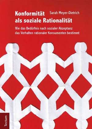 Konformität als soziale Rationalität de Sarah Meyer-Dietrich