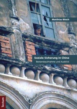 Soziale Sicherung in China de Matthias Bösch