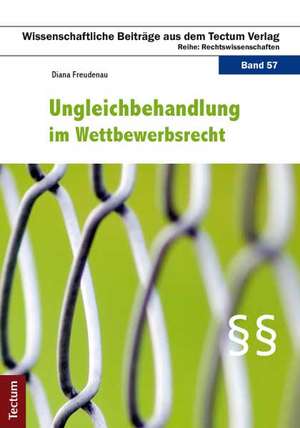 Ungleichbehandlung im Wettbewerbsrecht de Diana Freudenau