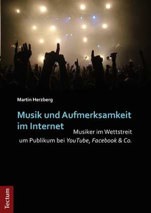 Musik und Aufmerksamkeit im Internet de Martin Herzberg