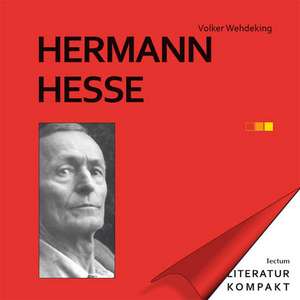 Literatur kompakt: Hermann Hesse de Volker Wehdeking