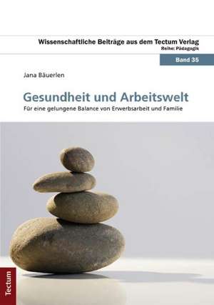 Gesundheit und Arbeitswelt de Jana Bäuerlen