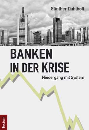 Banken in der Krise de Günther Dahlhoff