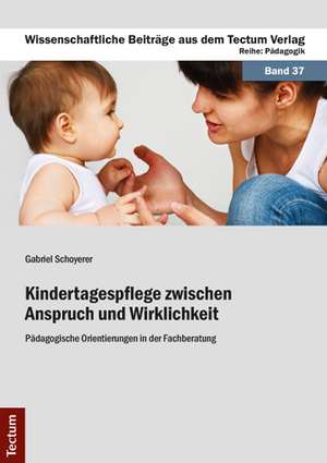 Kindertagespflege zwischen Anspruch und Wirklichkeit de Gabriel Schoyerer