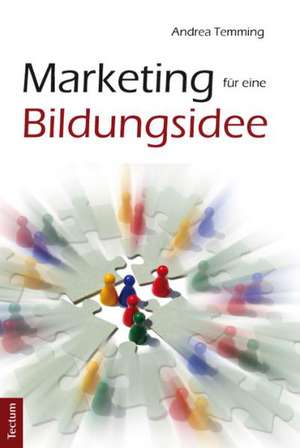 Marketing für eine Bildungsidee de Andrea Temming