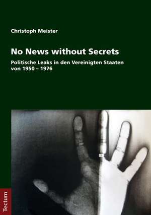 No News without Secrets de Christoph Meister
