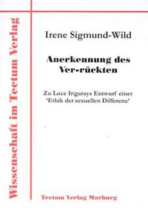 Anerkennung Des Ver-R Ckten: Untersuchungen Zum Mimischen Ausdrucksverhalten Und Zur Emotionserkennung de Irene Sigmund-Wild