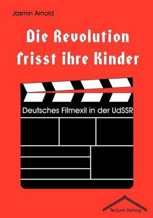 Die Revolution Frisst Ihre Kinder: Femme de Lettres - Homme de Lettres de Jasmin Arnold