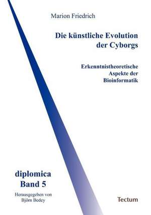 Die K Nstliche Evolution Der Cyborgs: Anspruch Und Wirklichkeit de Marion Friedrich