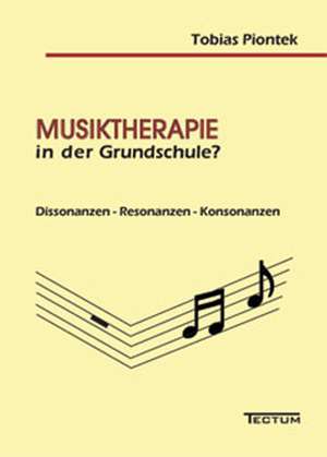 Musiktherapie in der Grundschule? de Tobias Piontek