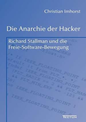 Die Anarchie Der Hacker: Der Gottesdienst in Geschichte Und Gegenwart de Christian Imhorst