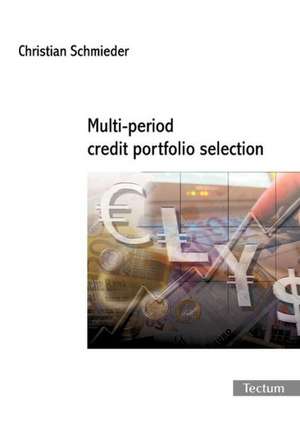 Multi-Period Credit Portfolio Selection: Alle Anders - Alle Gleich de Christian Schmieder