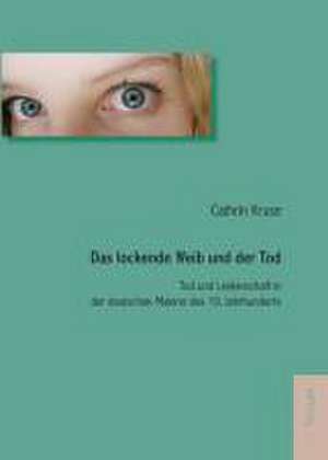 Das lockende Weib und der Tod de Cathrin Kruse