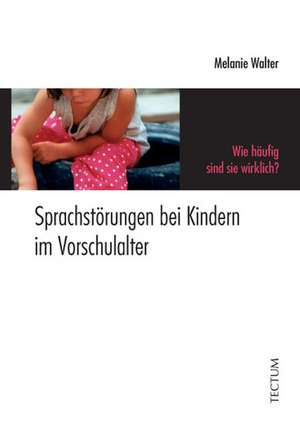 Sprachstörungen bei Kindern im Vorschulalter de Melanie Walter