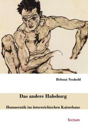 Das andere Habsburg de Helmut Neuhold