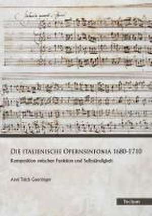 Die italienische Opernsinfonia 1680-1710 de Axel Teich Geertinger