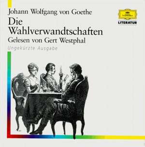 Die Wahlverwandtschaften. 8 CDs de Johann Wolfgang von Goethe