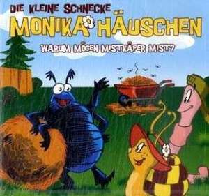 Die kleine Schnecke Monika Häuschen 06. Warum mögen Mistkäfer Mist? de Kati Naumann