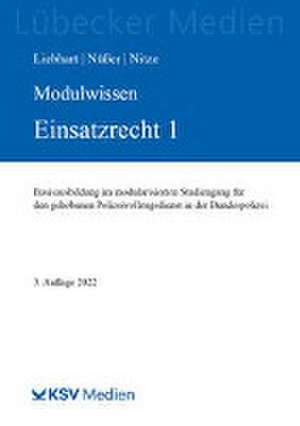 MODULWISSEN Einsatzrecht 1 de Liebhart Jürgen