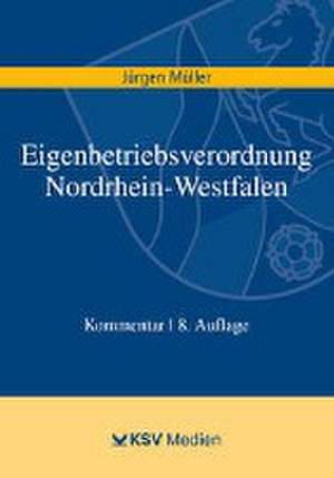 Eigenbetriebsverordnung Nordrhein-Westfalen de Jürgen Müller