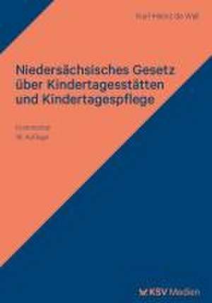 Niedersächsisches Gesetz über Kindertagesstätten und Kindertagespflege de Karl H. de Wall