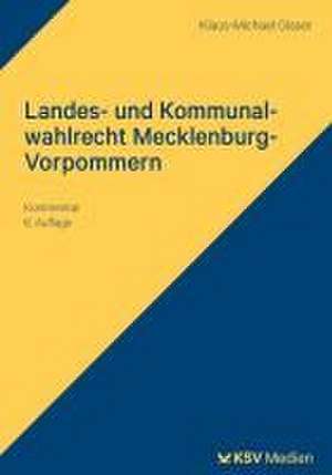 Landes- und Kommunalwahlrecht Mecklenburg-Vorpommern de Klaus-Michael Glaser