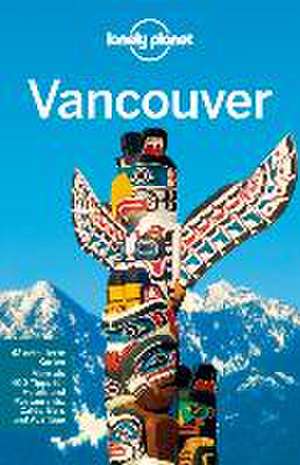 Lonely Planet Reiseführer Vancouver de John Lee