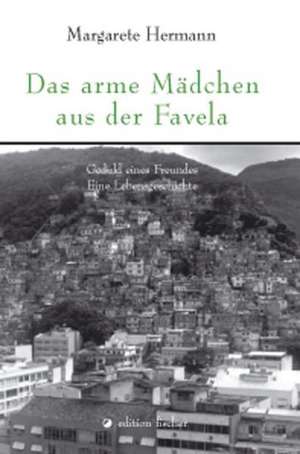 Das arme Mädchen aus der Favela de Margarete Hermann