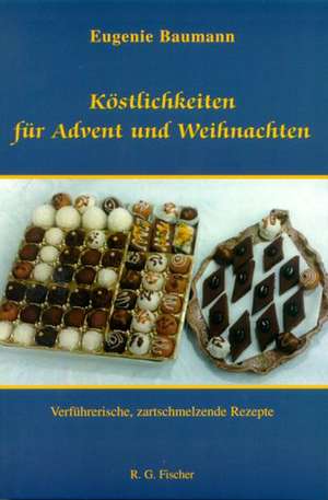 Köstlichkeiten für Advent und Weihnachten de Eugenie Baumann