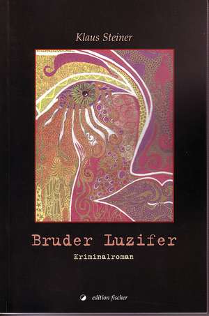 Bruder Luzifer de Klaus Steiner