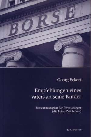 Empfehlungen eines Vaters an seine Kinder de Georg Eckert