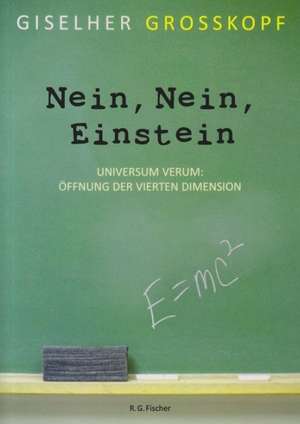 Nein, Nein, Einstein de Giselher Grosskopf