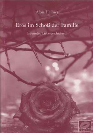 Eros im Schoß der Familie de Alois Hallner