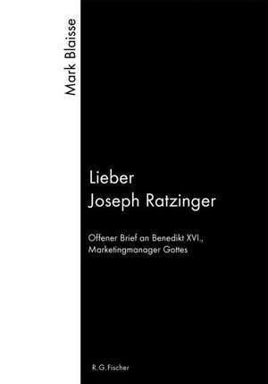 Lieber Joseph Ratzinger de Mark Blaisse