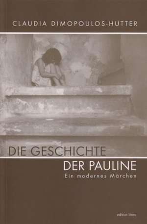 Die Geschichte der Pauline de Claudia Dimopoulos-Hutter